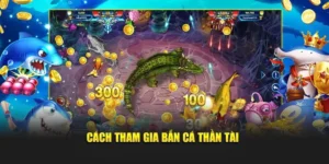 Cách Chơi Bắn Cá Thần Tài WIN55: Bí Kíp Thành Cao Thủ