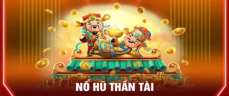 Khám Phá Nổ Hũ Thần Tài Tại WIN55: Cơ Hội Đổi Đời